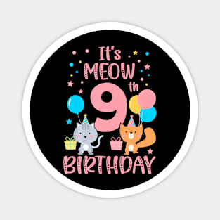 Its Meow 9Th Birthday 9 Years Birthday Magnet